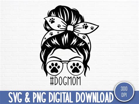 Dog Mom Svg Messy Bun Svg Dog Mama Svg Dog Lover Svg Puppy Svg Dog