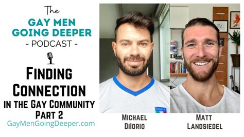 Finding Connection In The Gay Community Part 2 Gay Men Going Deeper Podcast