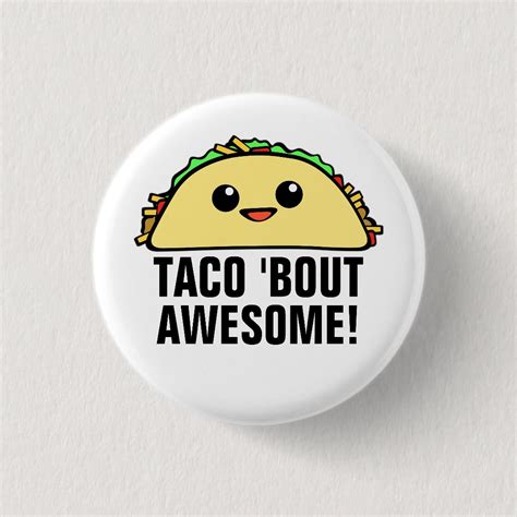 Taco Bout Awesome Ii Button Zazzle