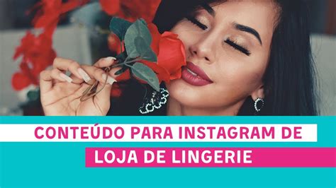Instagram de LINGERIE Ideias de CONTEÚDO para o INSTAGRAM YouTube