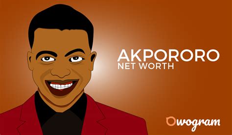 akpororo net worth