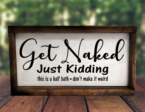 Get Naked Just Kidding Decal Sticker This Is A Half Bath Don T Make It