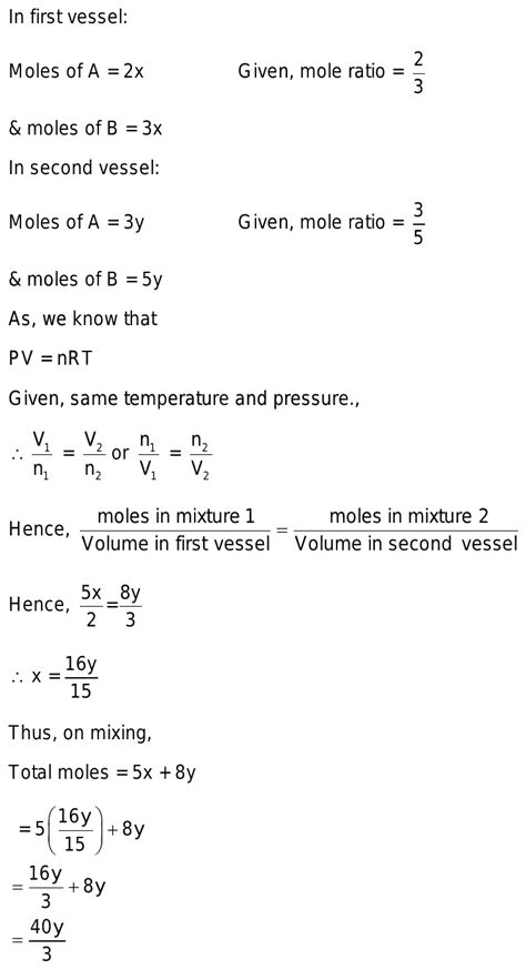 A mixture of two gases A and B in themole ratio 2 : 3 is kept in a 2 ...