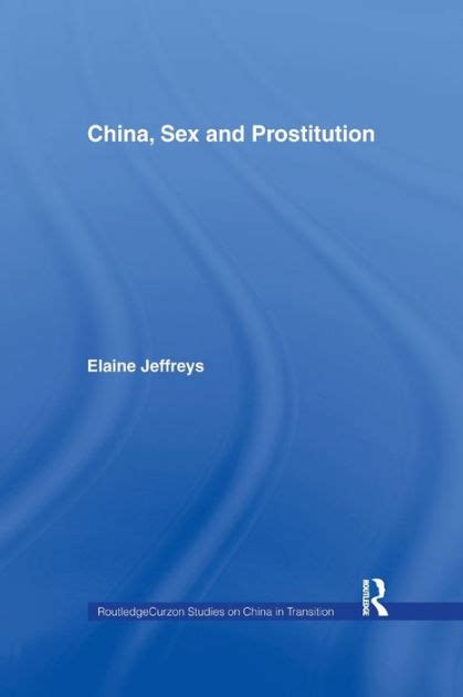 China Sex And Prostitution By Elaine Jeffreys Paperback Barnes Noble