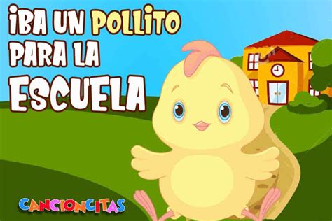 🐥iba Un Pollito Para La Escuela Cancioncitas