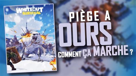 Whiteout Survival Le Piege A Ours Je Vous Explique Youtube