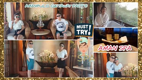 AMANPULO GETAWAY PART 8 II AMAN SPA II MUST TRY May 6 9 2022 YouTube