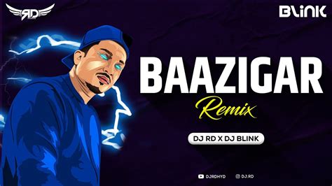 Baazigar Remix Dj Rd And Dj Blink Divine Armani White Youtube