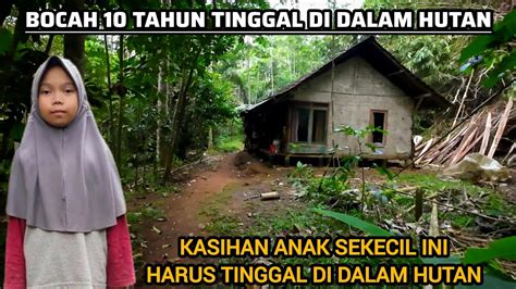 Namanya Siti Gadis Kecil Pemberani Tinggal Di Dalam Hutan Youtube