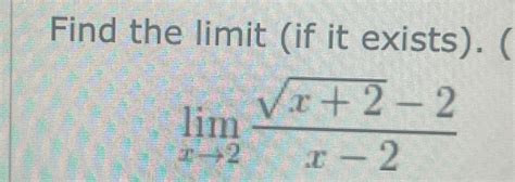 Solved Find The Limit If It Existslimx→2x22 2x 2