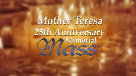 Mother Teresa 25th Anniversary Memorial Mass Youtube