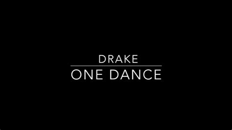 Drake One Dance Feat Kyla And Wizkid Youtube