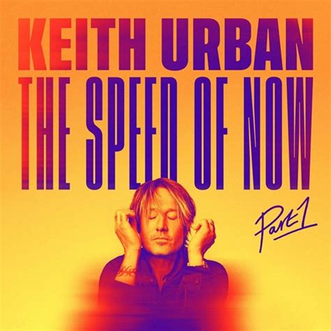 Keith Urban Neues Album The Speed Of Now Part 1 Countryde