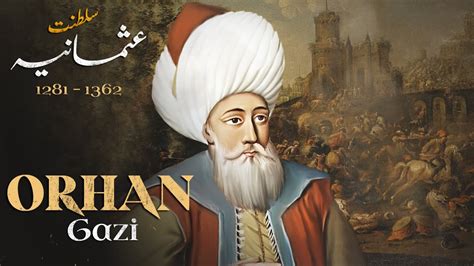 2nd Sultan Orhan Ghazi History Of Ottoman Empire YouTube