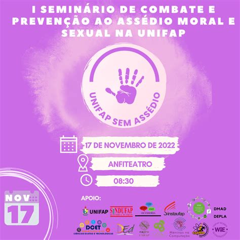 I Semin Rio De Combate E Preven O Ao Ass Dio Moral E Sexual Na Unifap Departamento De