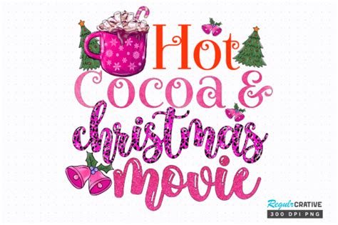 Hot Cocoa Christmas Movie Png Graphic By Regulrcrative Creative Fabrica