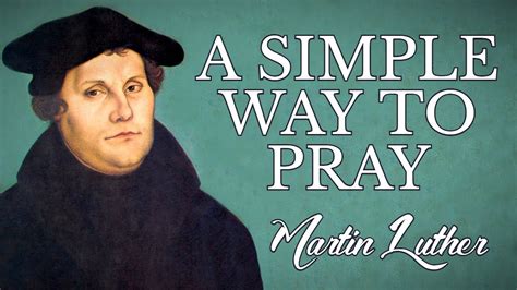 A Simple Way To Pray Martin Luther Lords Prayer Ten