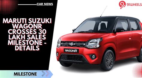 Maruti Suzuki Wagonr Crosses Lakh Sales Milestone Details