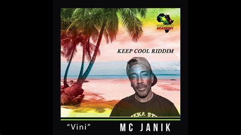 Mc Janik Vini Keep Cool Riddim Wassmuffin Academy Ltd Youtube