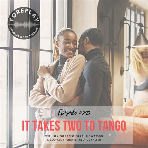 Episode It Takes Two To Tango Foreplay Radio Couples And Sex Therapy