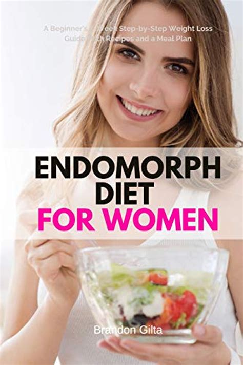 Endomorph Diet For Women A Beginners 5 Week Step By Step Weight Loss