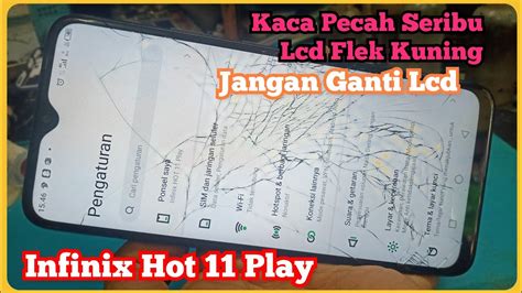 Infinix Hot 11 Play Kaca Pecah Seribu Lcd Flek Kuning Jangan Ganti Lcd Masih Bisa