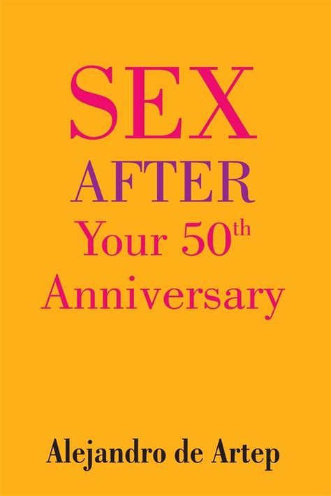 Sex After Your Th Anniversary De Artep Alejandro Amazon Books