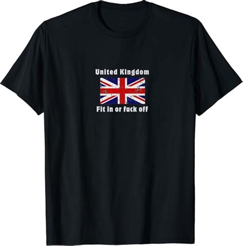 Uk United Kingdom Fit In Or Fuck Off T Shirt Amazon Co Uk Clothing