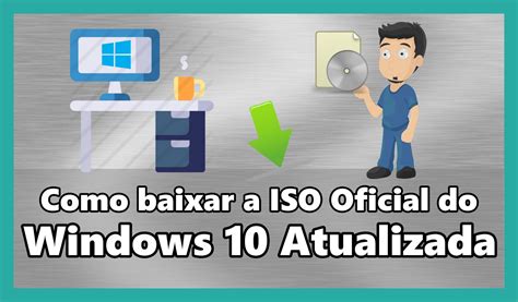 Como Baixar A ISO Oficial Do Windows 10 Atualizada 32 Ou 64 Bits