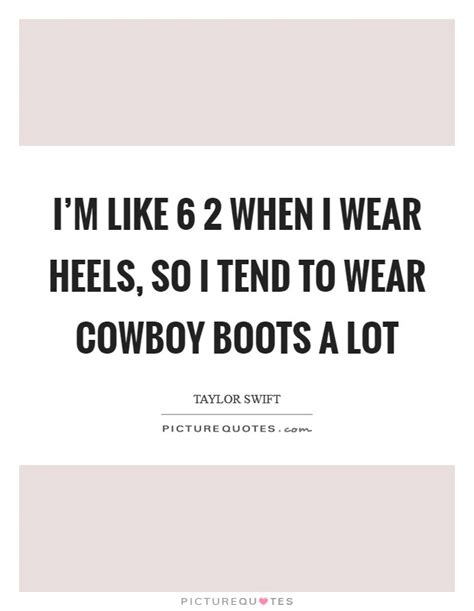 Cowboy Boot Quotes And Sayings Cowboy Boot Picture Quotes