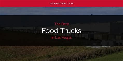 Las Vegas Best Food Trucks Updated 2025