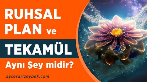 RUHSAL PLAN VE TEKAMÜL AYNI ŞEY MİDİR Huzur meditasyonu ruhsaluyanış