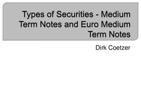 types  securities medium term notes  euro medium term notes