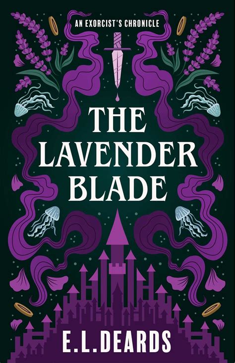 The Lavender Blade: An Exorcist's Chronicle by E.L. Deards | Goodreads