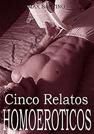Cinco Relatos Homoeroticos de Max Santino Erotica gay en español eBook Santino Max