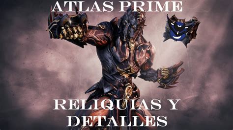 Warframe Atlas Prime Dethcube Prime Tekko Prime Reliquias Y