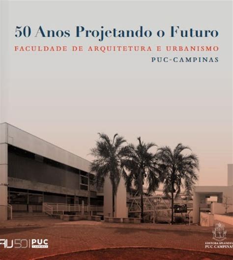Quantos Anos É A Faculdade De Arquitetura - Faculdade de Arquitetura e Urbanismo celebrará 50 anos de existência ...