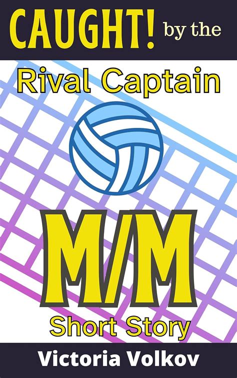 Caught By The Rival Captain Mm Gay Sports Short Story Erotica Kindle Edition By Volkov