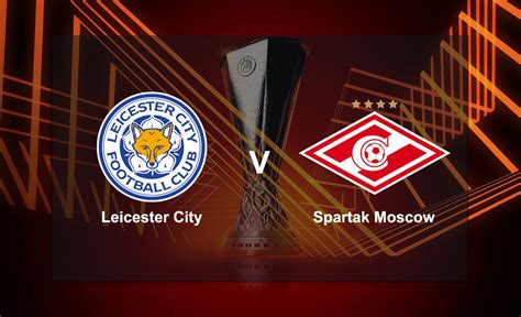 Leicester City Vs Spartak Moscow Full Match And Highlights 04 November 2021