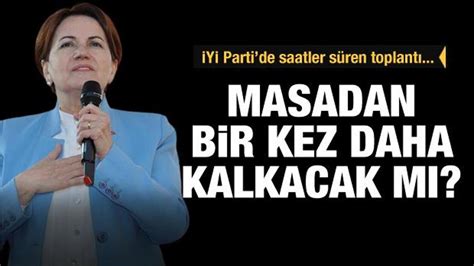 İYİ Parti Millet İttifakı ndan ayrılıyor mu Haber 7 GÜNCEL