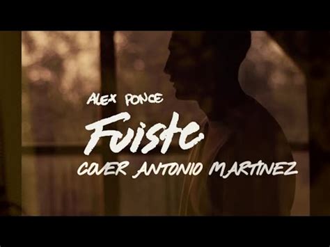 Fuiste Alex Ponce COVER YouTube