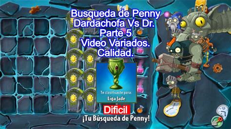 Pvz Dificil Parte Busqueda De Penny Dardachofa Vs Dr Youtube