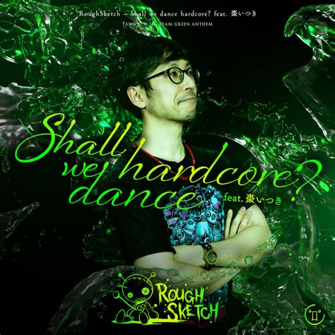 Shall We Dance Hardcore Feat Itsuki Natsume Roughsketch Hardcore Tano C