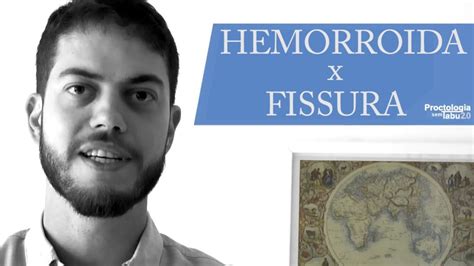 Qual é A Diferença Entre Fissura E Hemorroida Dr Marcelo Werneck