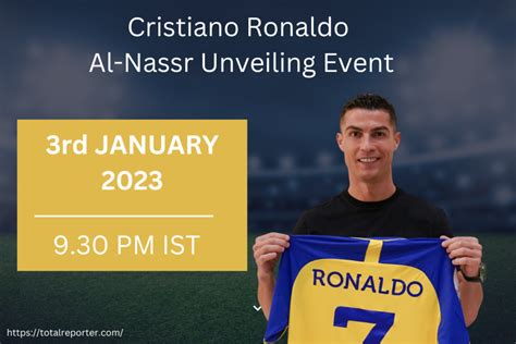 Cristiano Ronaldo Al Nassr Unveiling Event Start Time In India Ist