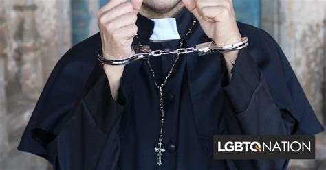 Priest Arrested After Drug Fueled Night Of Gay Sex Kills Male Lover LGBTQ Nation Flipboard
