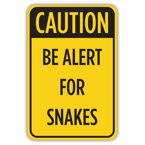 Caution Be Alert For Snakes American Sign Company