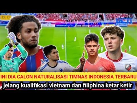 Kena Mental Lima Calon Naturalisasi Timnas Yang Disoroti Media Veitnam