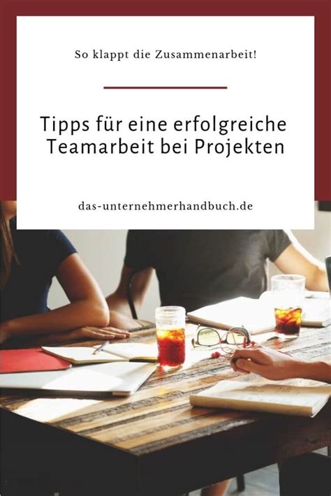 Tipps für eine erfolgreiche Teamarbeit bei Projekten