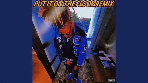 Put It On The Floor Remix Youtube